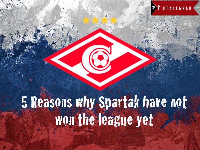 Five reasons why Spartak have not won the league yet Five reasons why Spartak have not won the league yet