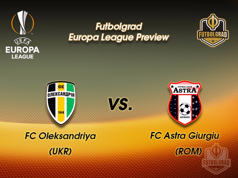 Oleksandriya vs Astra Giurgiu – Europa League Preview Oleksandriya vs Astra Giurgiu – Europa League Preview