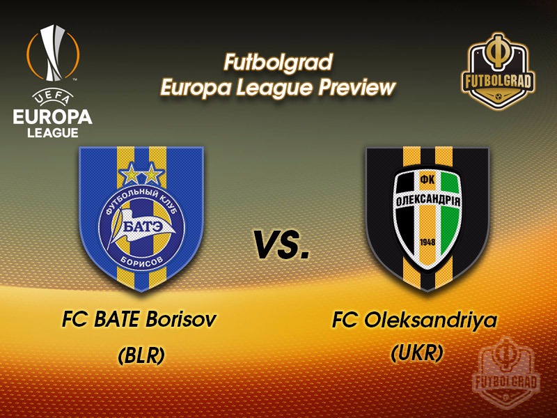 BATE Borisov vs Oleksandriya – Europa League Preview BATE Borisov vs Oleksandriya – Europa League Preview