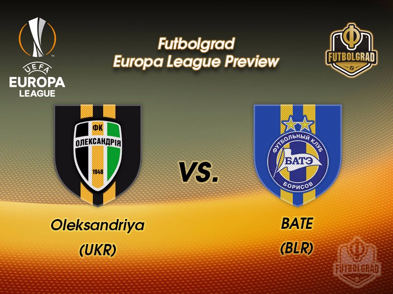 Oleksandriya vs BATE Borisov – Europa League Preview Oleksandriya vs BATE Borisov – Europa League Preview