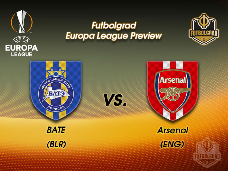 BATE Borisov vs Arsenal – Europa League Preview BATE Borisov vs Arsenal – Europa League Preview