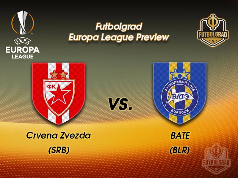Red Star Belgrade vs BATE Borisov – Europa League Preview Red Star Belgrade vs BATE Borisov – Europa League Preview