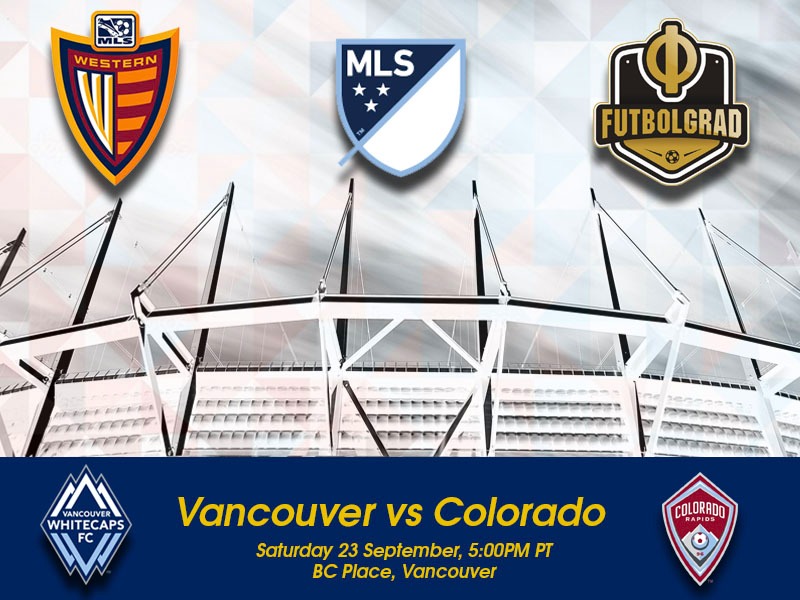 Vancouver Whitecaps vs Colorado Rapids – MLS Preview Vancouver Whitecaps vs Colorado Rapids – MLS Preview