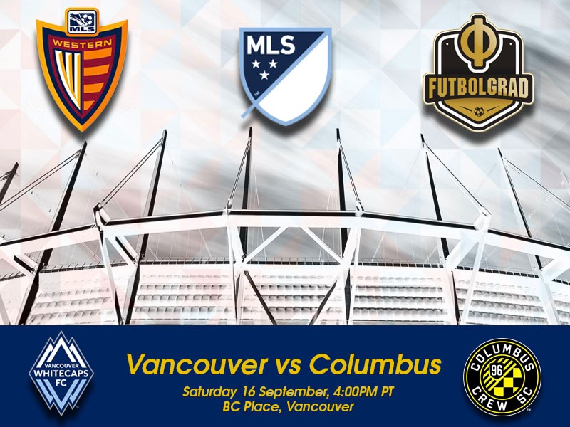 Vancouver Whitecaps vs Columbus Crew – MLS Preview Vancouver Whitecaps vs Columbus Crew – MLS Preview