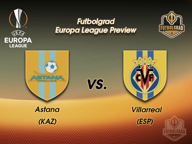 Astana vs Villarreal – Europa League – Preview