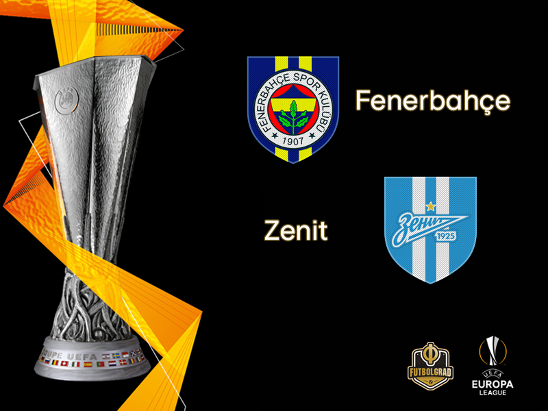 Fenerbahçe vs Zenit – Europa League – Preview Fenerbahçe vs Zenit – Europa League – Preview