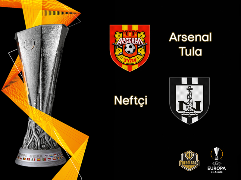 Arsenal Tula vs Neftchi – Europa League – Preview Arsenal Tula vs Neftchi – Europa League – Preview