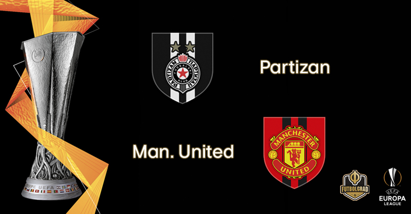Partizan vs Manchester United – Europa League – Preview Partizan vs Manchester United – Europa League – Preview
